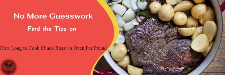 how long to cook chuck roast in oven per pound